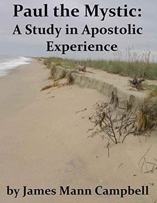 Read Paul the Mystic: A Study in Apostolic Experience - James Mann Campbell | ePub