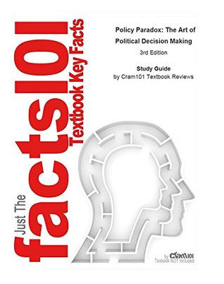 Read Policy Paradox, The Art of Political Decision Making - Cram101 Textbook Reviews | PDF