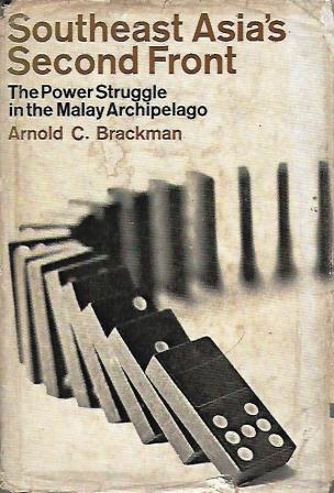 Full Download Southeast Asia's Second Front: The Power Struggle in the Malay Archipelago - Arnold C. Brackman file in ePub