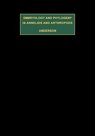 Download Embryology and Phylogeny in Annelids and Arthropods: International Series of Monographs in Pure and Applied Biology Zoology (International series of monographs  pure and applied biology. Division: zoology) - D. T. Anderson | ePub