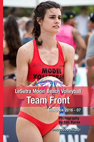 Read LeSutra Model Beach Volleyball Team Front lookbook 2016 - 07 (LeSutra Model Beach Volleyball Lookbook 2016) - Timothy J. Byrne | PDF