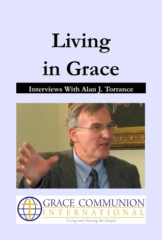 Read Online Living in Grace: Interviews with Alan J. Torrance - Alan Torrance file in ePub