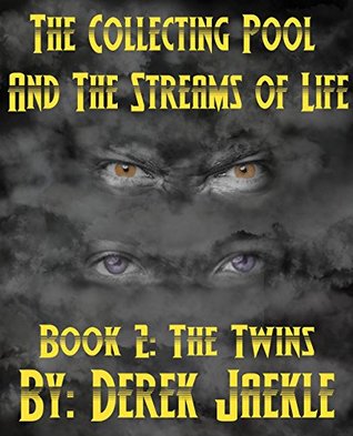 Read Online The Collecting Pool and the Streams of Life Book 2: The Twins - Derek Jaekle | PDF