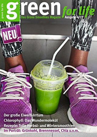 Read Online Green for Life - Ausgabe 4/15: Das Grüne Smoothies Magazin (Green for Live) - Gina Janosch | ePub