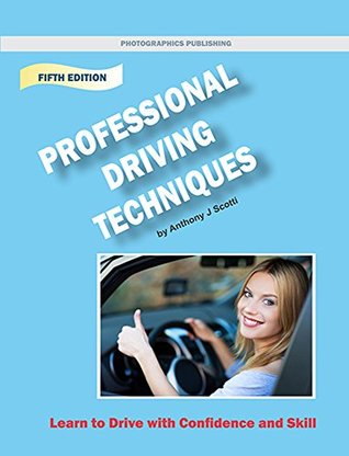 Full Download Professional Driving Techniques: The Essential Guide to Operating a Motor Vehicle with Confidence and Skill - Joyce Huber file in ePub