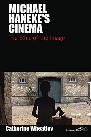 Full Download Michael Haneke's Cinema: The Ethic of the Image (Film Europa) - Catherine Wheatley | PDF