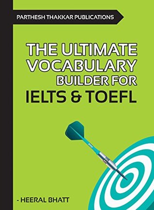 Download The Ultimate Vocabulary Guide for IELTS / TOEFL - Heeral Bhatt file in PDF