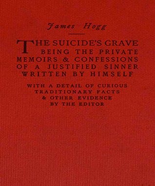 Download The Private Memoirs and Confessions of a Justified Sinner : Illustrated - James Hogg | PDF