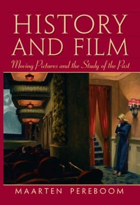 Download History and Film: Moving Pictures and the Study of the Past - Maarten Pereboom file in PDF