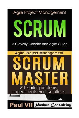 Full Download Agile Product Management: Scrum: A Cleverly Concise and Agile Guide & Scrum Master: 21 sprint problems, impediments and solutions - Paul VII file in PDF