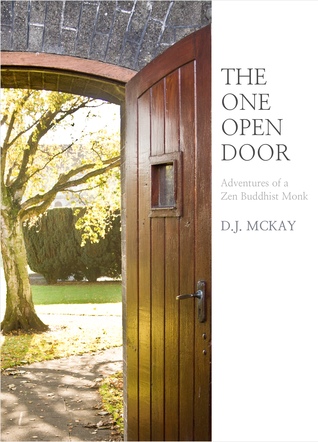 Read Online The One Open Door: Adventures of a Zen Buddhist Monk - D.J. McKay | ePub