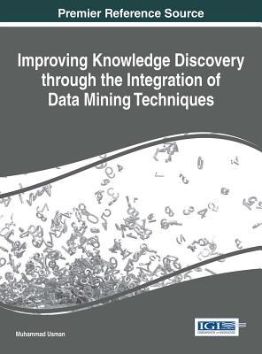 Download Improving Knowledge Discovery Through the Integration of Data Mining Techniques - Muhammad Usman file in PDF