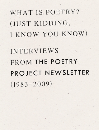 Download What is Poetry? (Just kidding, I know you know): Interviews from The Poetry Project Newsletter (1983 - 2009) - Anselm Berrigan file in PDF