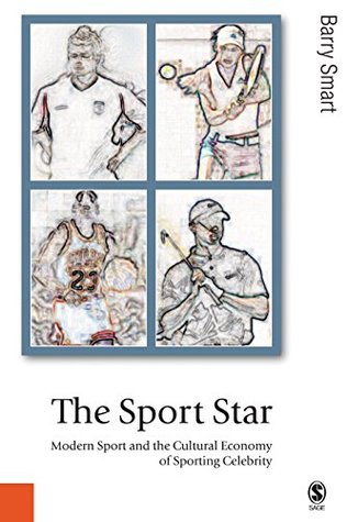 Download The Sport Star: Modern Sport and the Cultural Economy of Sporting Celebrity - Barry Smart file in PDF