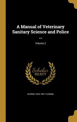 Full Download A Manual of Veterinary Sanitary Science and Police ; Volume 2 - George Fleming | ePub