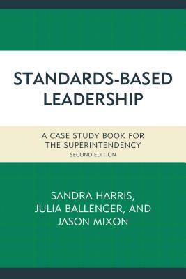 Read Standards-Based Leadership: A Case Study Book for the Superintendency - Sandra Harris | ePub