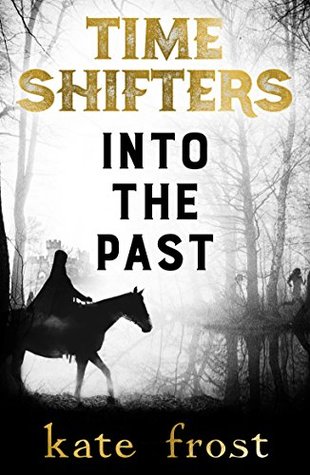 Download Time Shifters: Into the Past: (Time Shifters Book 1) - Kate Frost | PDF