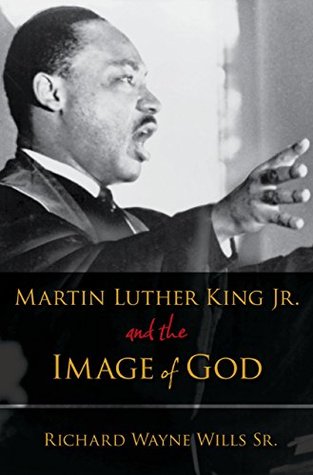 Download Martin Luther King, Jr., and the Image of God - Richard W. Wills file in PDF