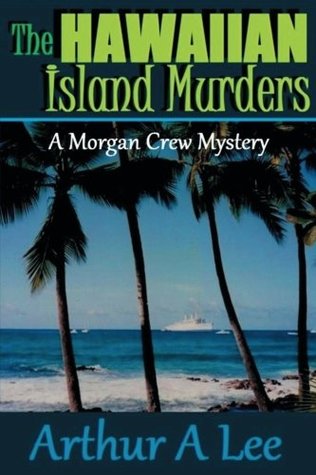 Read Online The Hawaiian Island Murders (Morgan Crew Murder Mystery Series) - Arthur A. Lee file in ePub