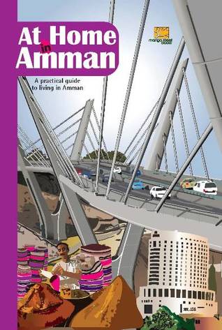 Read Online At Home in Amman: A practical guide to living in Amman - Micah Key file in PDF