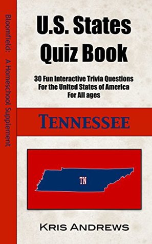 Read Online Bloomfield U.S. States Quiz Book for Tennessee (Bloomfield U.S. States Quiz Books 1) - Kris Andrews | PDF