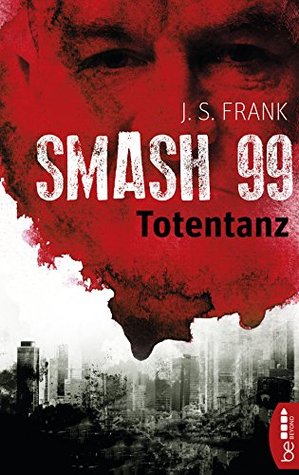 Download Smash99 - Folge 2: Totentanz (Smash99-Dystopie) - J.S. Frank file in ePub