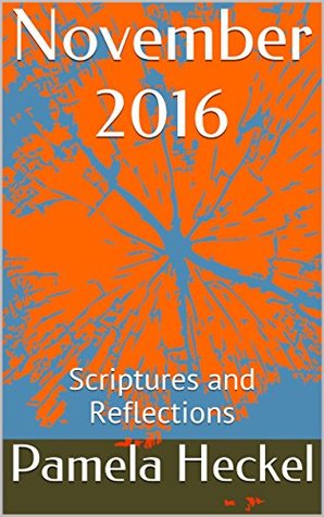 Read Online November 2016: Scriptures and Reflections (First Steps to Faith Book 3) - Pamela Heckel | PDF