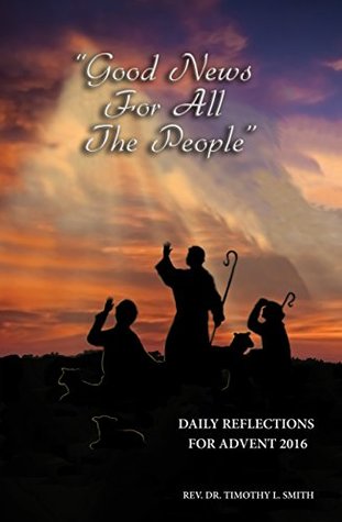 Read Good News For All The People: Daily Reflections For Advent 2016 - Rita Smith file in ePub