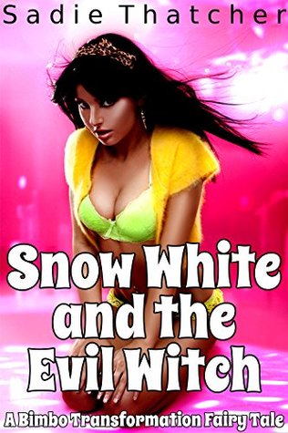 Read Online Snow White and the Evil Witch: A Bimbo Transformation Fairy Tale - Sadie Thatcher file in ePub