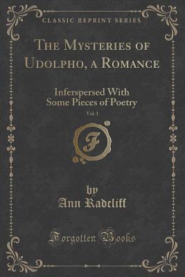 Download The Mysteries of Udolpho, a Romance, Vol. 1 of 3: Inferspersed with Some Pieces of Poetry (Classic Reprint) - Ann Radcliffe | ePub