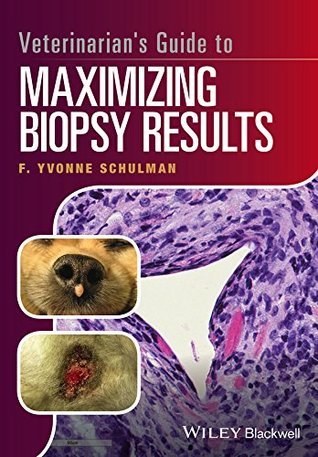 Read Online Veterinarian's Guide to Maximizing Biopsy Results - F Yvonne Schulman | ePub