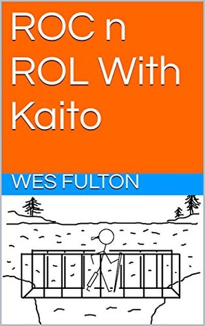 Read ROC n ROL With Kaito (ROC n ROL Day-End Stories Book 11) - Wes Fulton file in PDF