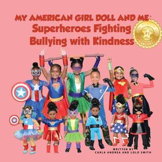 Download My American Girl Doll and Me: Superheroes Fighting Bullying with Kindness - MS Carla Andrea | ePub