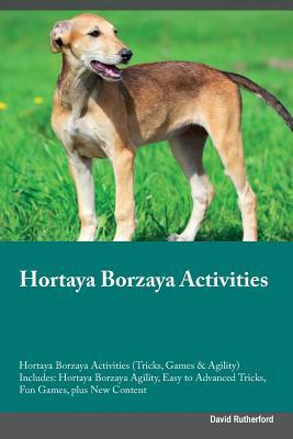 Full Download Hortaya Borzaya Activities Hortaya Borzaya Activities (Tricks, Games & Agility) Includes: Hortaya Borzaya Agility, Easy to Advanced Tricks, Fun Games, plus New Content - David Rutherford file in PDF