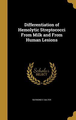 Read Online Differentiation of Hemolytic Streptococci from Milk and from Human Lesions - Raymond C Salter file in PDF