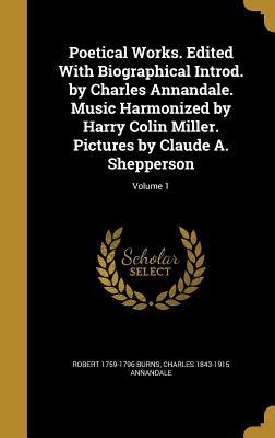 Download Poetical Works. Edited with Biographical Introd. by Charles Annandale. Music Harmonized by Harry Colin Miller. Pictures by Claude A. Shepperson; Volume 1 - Robert Burns file in PDF