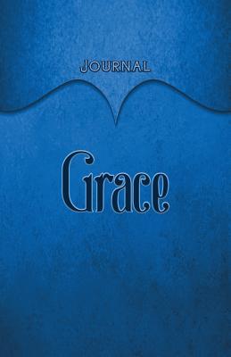 Read Grace Journal: Blue 5.5x8.5 240 Page Lined Journal Notebook Diary (Volume 1) - Elf Owl Publishing file in PDF