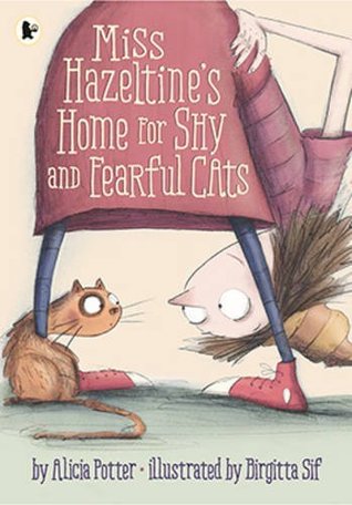 Download Miss Hazeltine's Home for Shy and Fearful Cats - Alicia Potter | ePub