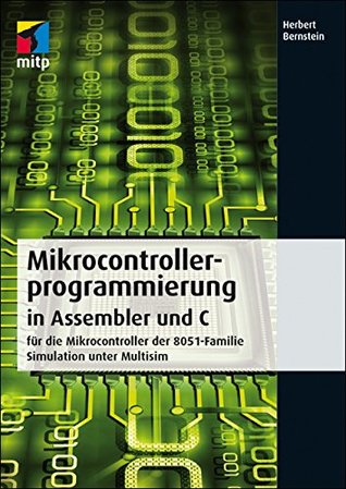 Read Online Microcontrollerprogrammierung in Assembler und C (mitp Professional) - Herbert Bernstein | ePub