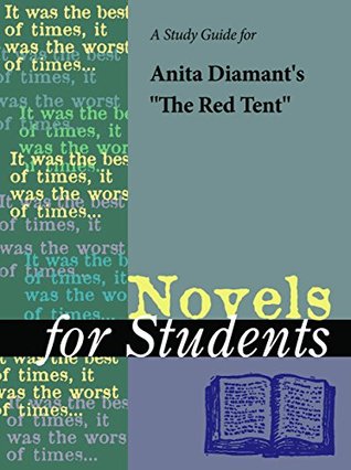 Read Online A Study Guide for Anita Diamant's The Red Tent (Novels for Students) - Gale Cengage Learning | PDF