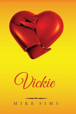 Read Online Vickie: (4x6 Paperback) - Her Beginning Is the Beginning for All of Us. - Mike Sims | ePub