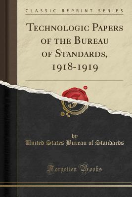 Download Technologic Papers of the Bureau of Standards, 1918-1919 (Classic Reprint) - United States Bureau of Standards file in PDF