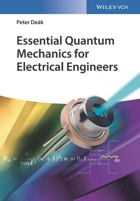 Read Essential Quantum Mechanics for Electrical Engineers - Peter De?k | ePub