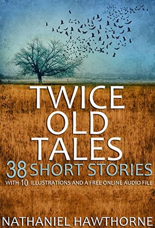 Read Online Twice Told Tales: With 10 Illustrations and a Free Online Audio File. - Nathaniel Hawthorne | PDF