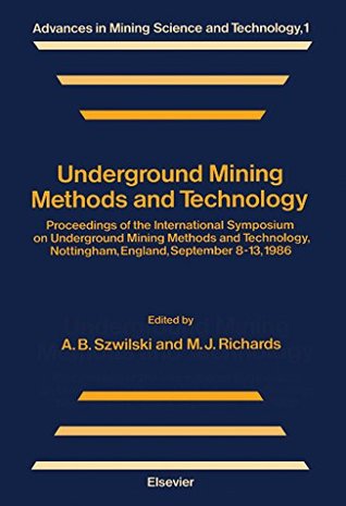 Full Download Underground Mining Methods and Technology (Advances in Mining Science and Technology) - A.B. Szwilski | ePub