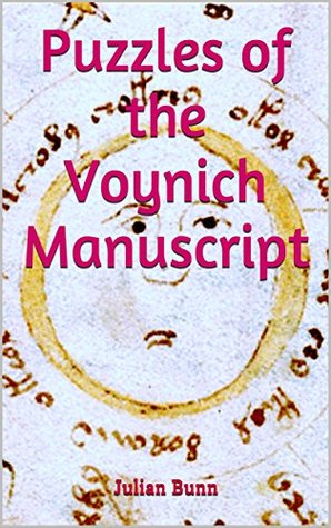 Full Download Puzzles of the Voynich Manuscript: An Illustrated Guide to the Perplexing Puzzles of MS Beinecke 408 - Julian Bunn | ePub