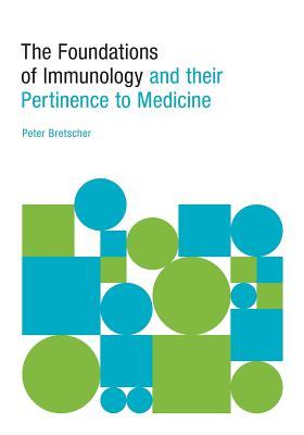 Download The Foundations of Immunology and Their Pertinence to Medicine - Peter Bretscher file in ePub