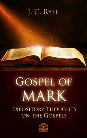 Download Bible Commentary - The Gospel of Mark (Expository Throughts on the Gospels) - J.C. Ryle | PDF