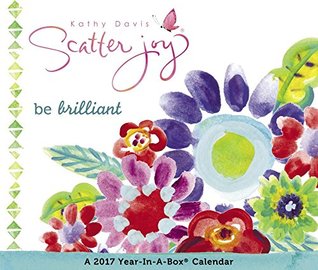 Read Kathy Davis - Scatter Joy Year-In-A-Box Calendar (2017) - Year-In-A-Box file in ePub