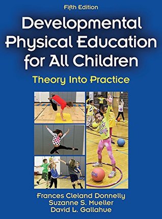 Read Developmental Physical Education for All Children 5th Edition - Frances Cleland Donnelly file in PDF